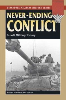 Paperback Never-Ending Conflict: Israeli Military History Book