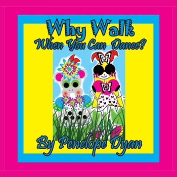 Paperback Why Walk . . . When You Can Dance? [Large Print] Book