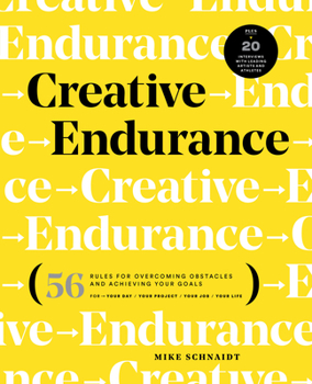 Paperback Creative Endurance: 56 Rules for Overcoming Obstacles and Achieving Your Goals Book