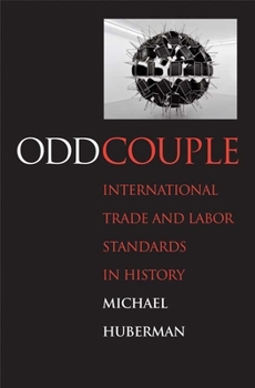 Hardcover Odd Couple: International Trade and Labor Standards in History Book