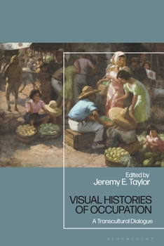 Hardcover Visual Histories of Occupation: A Transcultural Dialogue Book
