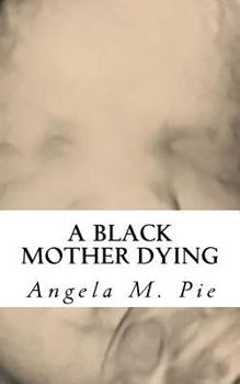 Paperback A Black Mother Dying Book