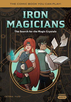 Paperback Iron Magicians: The Search for the Magic Crystals: The Comic Book You Can Play Book