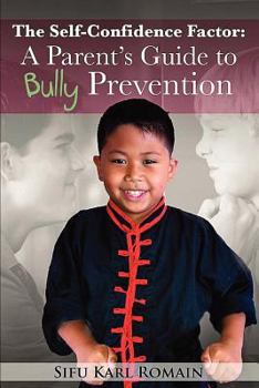 Paperback The Self-Confidence Factor: A Parent's Guide to Bully Prevention Book