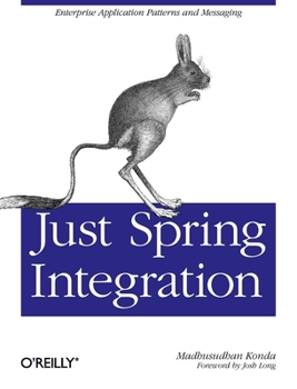 Paperback Just Spring Integration: A Lightweight Introduction to Spring Integration Book