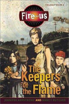 Fire-us #2: The Keepers of the Flame (Fire-us) - Book #2 of the Fire-us