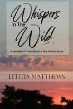 Paperback Whispers In The Wild: A Month Devotion In Kruger National Park Book
