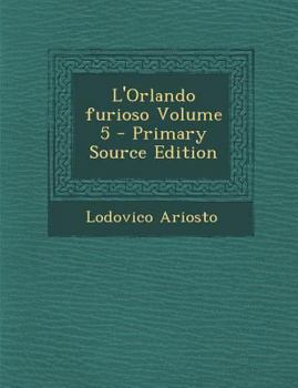 Paperback L'Orlando Furioso Volume 5 - Primary Source Edition [Italian] Book