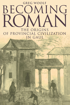 Paperback Becoming Roman: The Origins of Provincial Civilization in Gaul Book