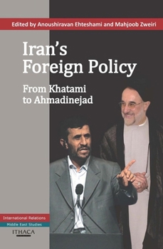 Paperback Iran's Foreign Policy: From Khatami to Ahmadinejad Book