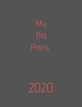 2020 My Big Plans: Organize your work, achieve your goals in 2020, 2020 planner, 2020 calendar, office gift
