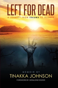 Paperback Left for Dead: A Journey from Trauma to Triumph Book