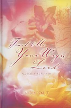 Hardcover Teach Me Your Ways Lord: 365 Daily Readings Book
