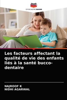 Paperback Les facteurs affectant la qualité de vie des enfants liés à la santé bucco-dentaire [French] Book