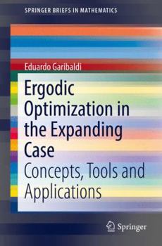 Paperback Ergodic Optimization in the Expanding Case: Concepts, Tools and Applications Book