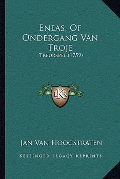 Paperback Eneas, Of Ondergang Van Troje: Treurspel (1759) [Dutch] Book