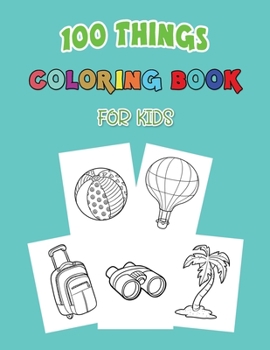 Paperback 100 Things Coloring Book For Kids: A Fantasy-Themed coloring Page for kids Book