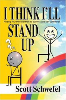 Paperback I Think I'll Stand Up: Finding Your Personal Path to Success and Self-confidence Book
