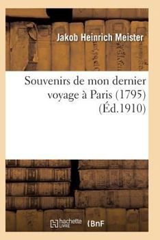 Paperback Souvenirs de Mon Dernier Voyage À Paris 1795 [French] Book