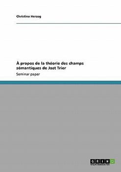 Paperback À propos de la théorie des champs sémantiques de Jost Trier [French] Book