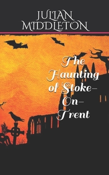 Paperback The Haunting of Stoke-On-Trent Book