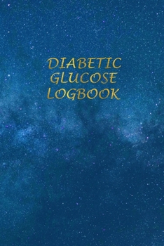 Paperback Diabetic Glucose Log book: Blood Sugar Monitoring Book - Portable 6x9 - Daily Reading for 52 Weeks - Before & After for Breakfast, Lunch, Dinner, Book