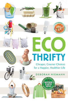 Paperback Ecothrifty: Cheaper, Greener Choices for a Happier, Healthier Life Book