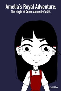Amelia’s Royal Adventure: The Magic of Queen Alexandra’s Gift