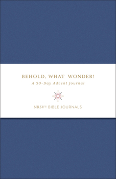 Hardcover Behold, What Wonder: A 30-Day Advent Journal Book