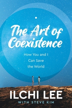 Paperback The Art of Coexistence: How You and I Can Save the World Book