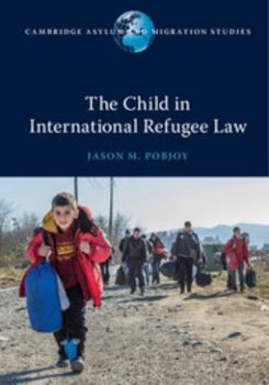 Paperback The Child in International Refugee Law Book