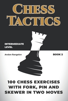 Paperback 100 Chess Exercises with Fork, Pin and Skewer in Two Moves Book