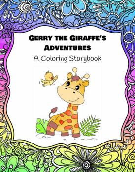 Paperback Gerry the Giraffe's Adventures: A Coloring Storybook Book