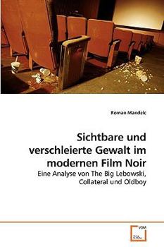 Paperback Sichtbare und verschleierte Gewalt im modernen Film Noir [German] Book