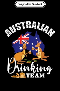 Composition Notebook: Australian Drinking Team Funny Australia Flag Beer Gift Idea Journal/Notebook Blank Lined Ruled 6x9 100 Pages