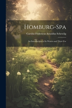 Paperback Homburg-Spa: An Introduction to Its Waters and Their Use Book