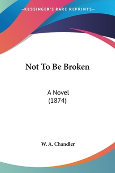 Paperback Not To Be Broken: A Novel (1874) Book
