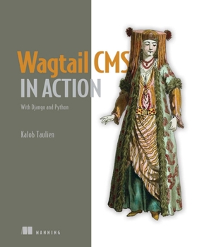 Paperback Wagtail CMS in Action: With Django and Python Book