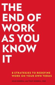 Paperback The End of Work as You Know It: 8 Strategies to Redefine Work on Your Own Terms Book