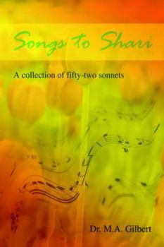 Paperback Songs to Shari: A collection of fifty-two sonnets Book