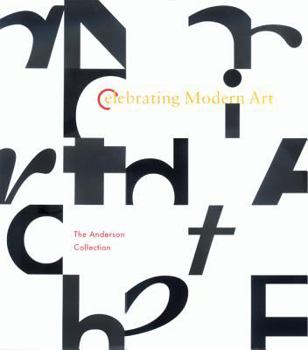Hardcover Celebrating Modern Art: The Anderson Collection Book