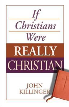 Paperback If Christians Were Really Christian Book