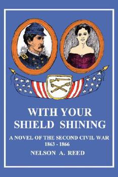 Paperback With Your Shield Shining: A Novel of the Second Civil War Book