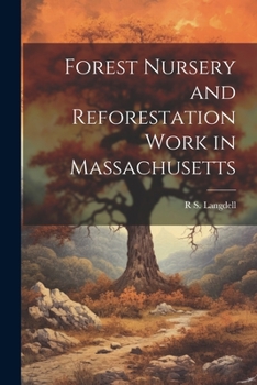Paperback Forest Nursery and Reforestation Work in Massachusetts Book