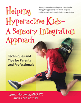 Paperback Helping Hyperactive Kids ? a Sensory Integration Approach: Techniques and Tips for Parents and Professionals Book
