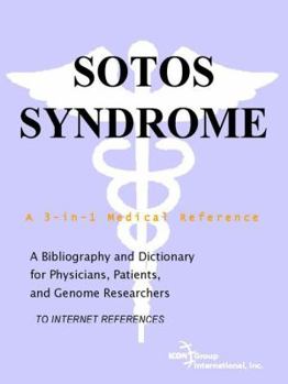 Sotos Syndrome - A Bibliography and Dictionary for Physicians, Patients, and Genome Researchers