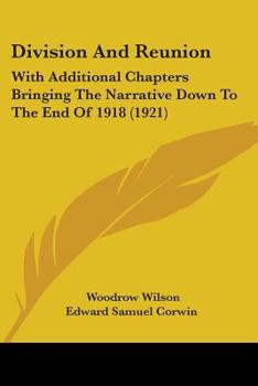 Paperback Division And Reunion: With Additional Chapters Bringing The Narrative Down To The End Of 1918 (1921) Book