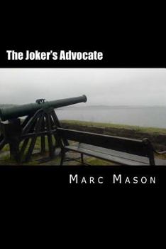 Paperback The Joker's Advocate: A Whole Lot Of Revised, Re-edited, & Expanded Happy Nonsense Book