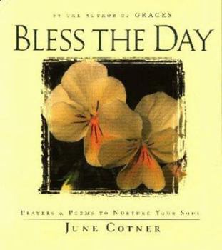 Hardcover Bless the Day: Prayers & Poems to Nurture Your Soul Book