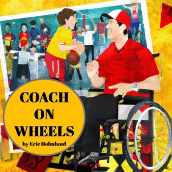 Paperback Coach on Wheels: The Inspiring Story of Overcoming Obstacles and Achieving Greatness Book